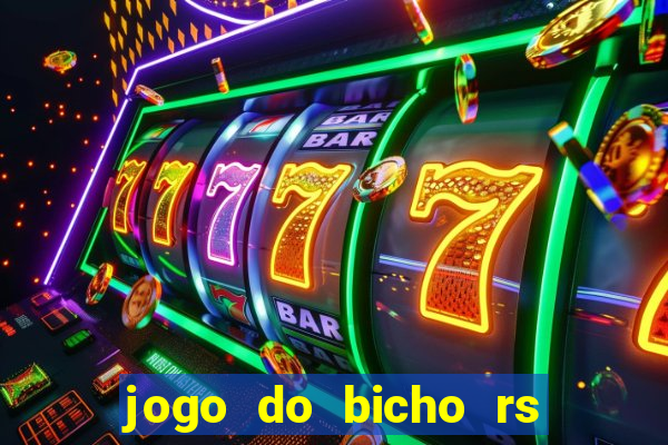 jogo do bicho rs resultado certo de hoje 14h 18h rs consulta